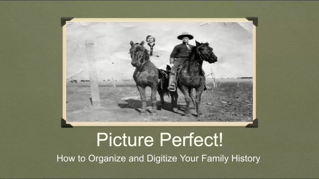 Picture Perfect! How to Organize and Digitize Your Family History – Michelle Karren (7 Sep 2025)