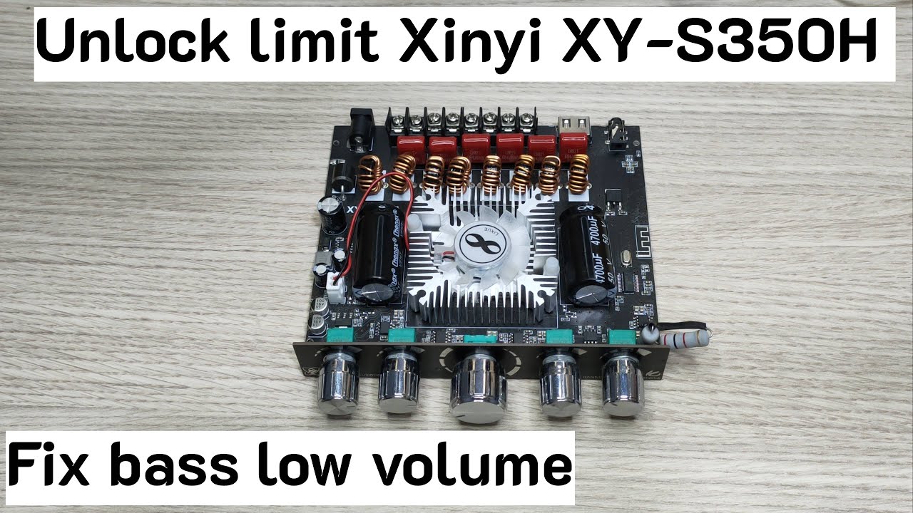 ปลดล็อคลิมิตแก้ไขปัญหาเบสเบาให้ Xinyi XY-S350H (Unlock limit XY-S350H 