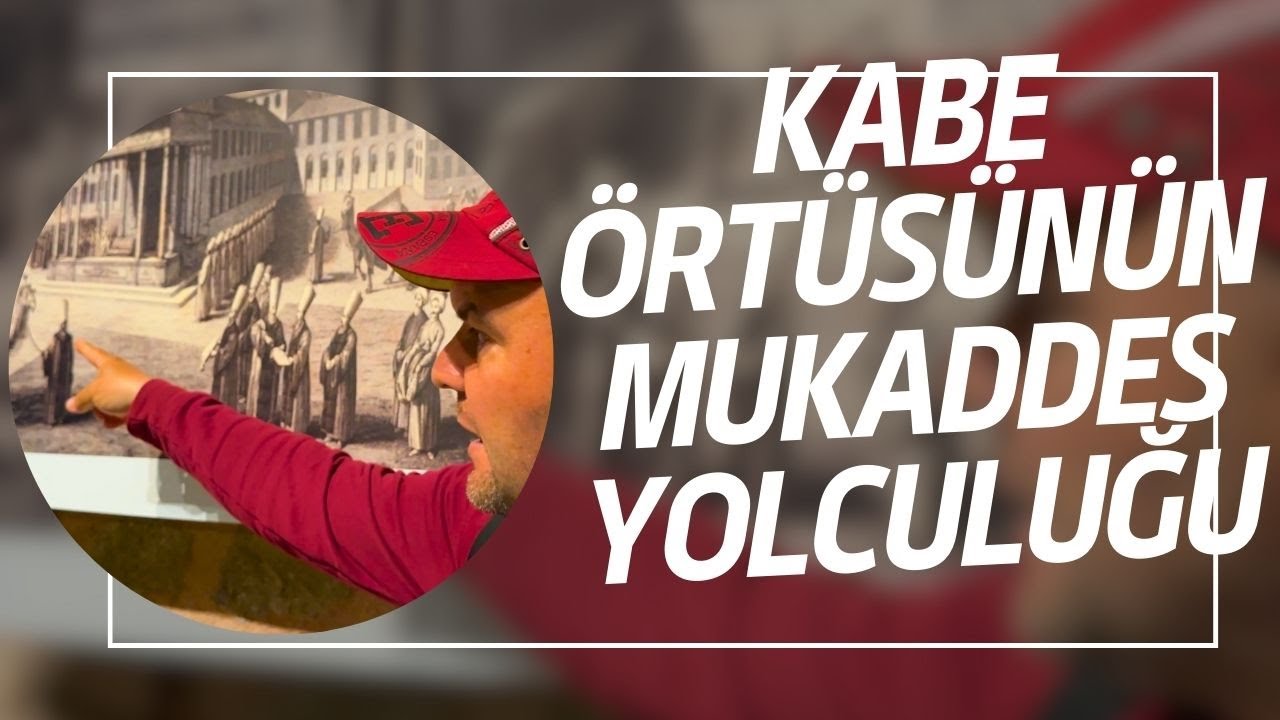 KABE ÖRTÜSÜNÜN MUKADDES YOLCULUĞU / SÜRRE ALAYI / MİHMAN DEVESİ / Talha Uğurluel