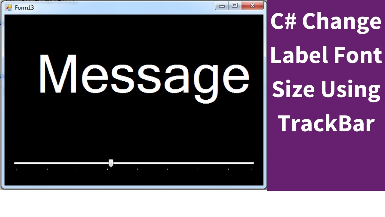 C# - How To  Resize Label Font Using TrackBar In C# [ With Source Code ]