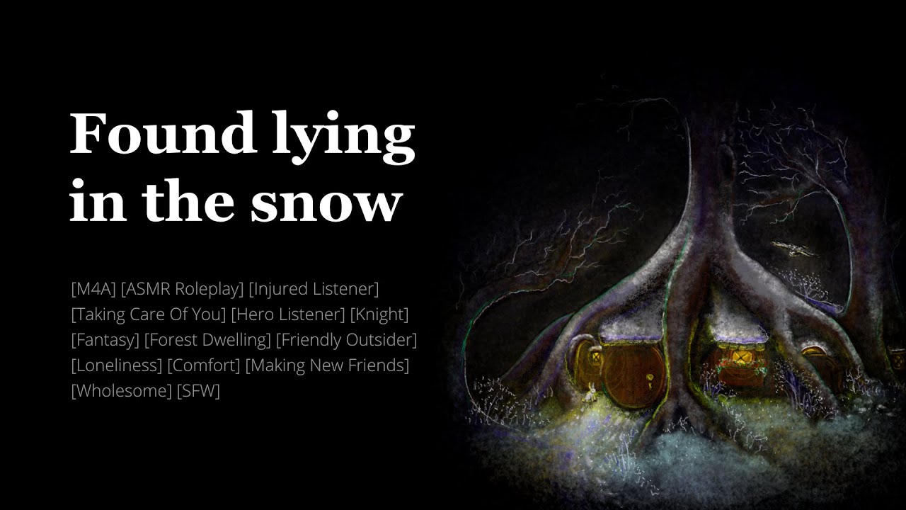 Found lying in the snow [M4A] [Fantasy] [Injured Listener] [Loneliness] [Comfort]
