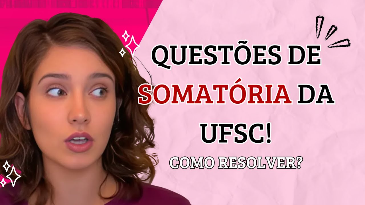 SOMATÓRIAS da UFSC! Te ensinando as melhores ESTRATÉGIAS e como corrigir!