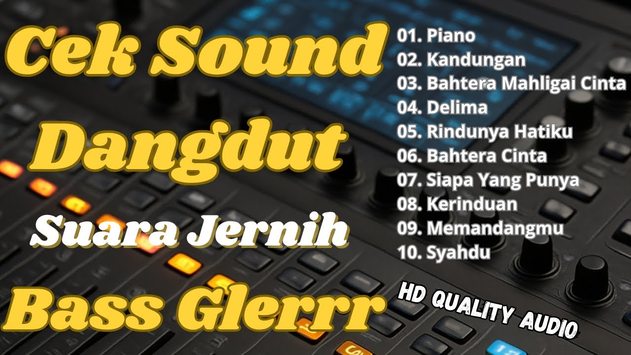 Dangdut Suara Jernih Bass Glerr HD Quality Audio