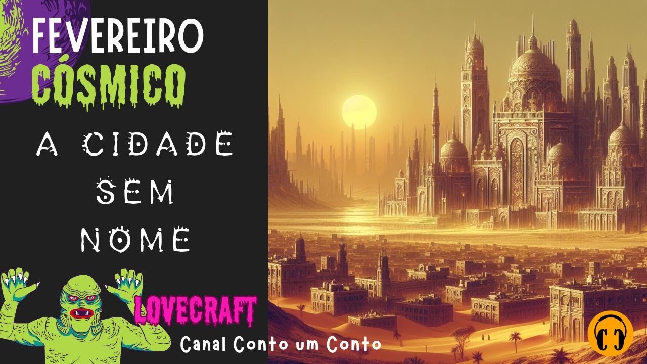 841 A CIDADE SEM NOME - LOVECRAFT - FEVEREIRO C&Oacute;SMICO #audiolivro