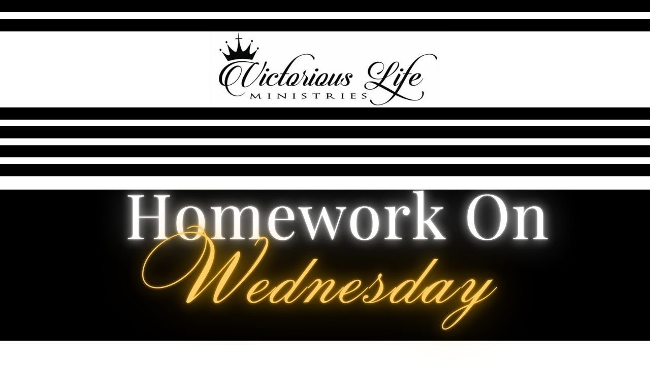 10.22.25 // Homework on Wednesdays//Victorious Life Ministries