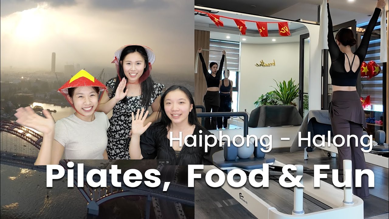 Try 3 new things in Haiphong: Pilates, Food and Fun! 🇻🇳