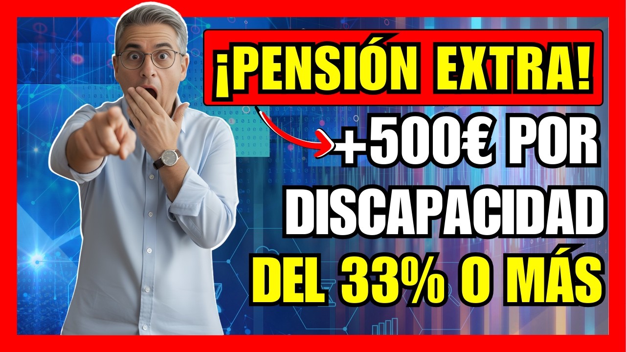 &iexcl;PENSIONES 2026! Discapacidad &ge;33%: cobra m&aacute;s &ndash; &iquest;Te aplica y c&oacute;mo reclamar YA?