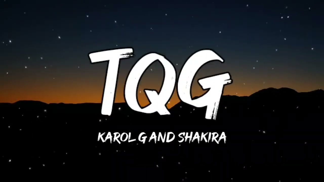 Karol G And Shakira - TQG (Letra/Lyrics)