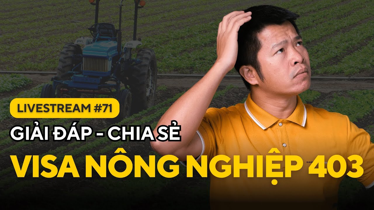 Visa Úc 403 Là Gì ? Thủ Tục Hồ Sơ Xin Visa Nông Nghiệp Úc 403 Mới Nhất | Đào Quang Trung