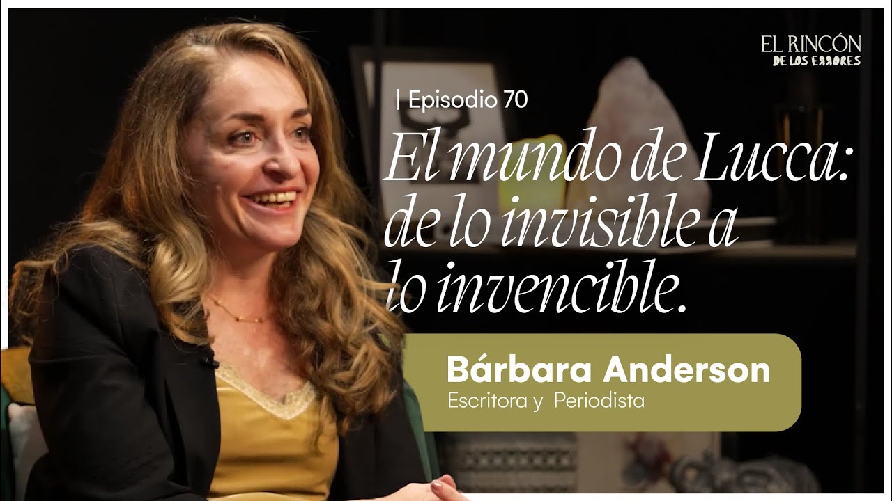 Los dos hemisferios de Lucca: (in)visibles e invencibles - B&aacute;rbara Anderson | T6