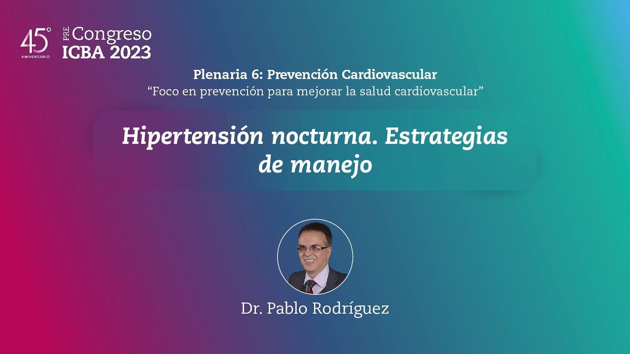 Hipertensión nocturna. Estrategias de manejo - Dr. Pablo Rodríguez