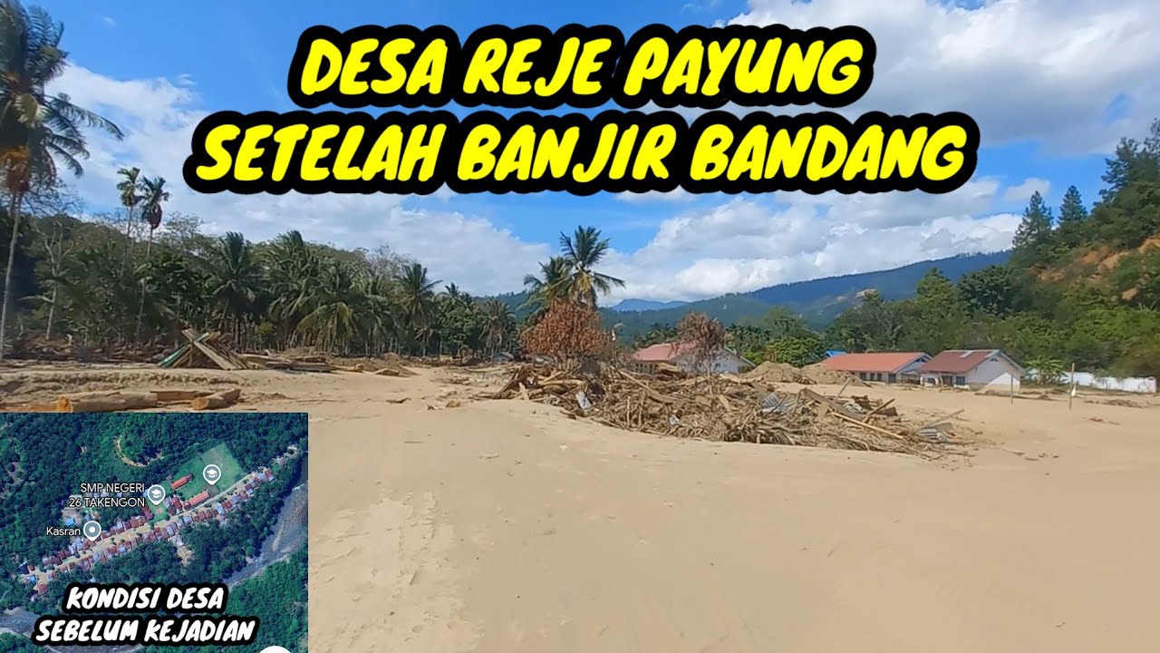 Kondisi Desa Reje Payung Setelah Banjir Bandang Kec Linge Kab Aceh Tengah Prov Aceh 