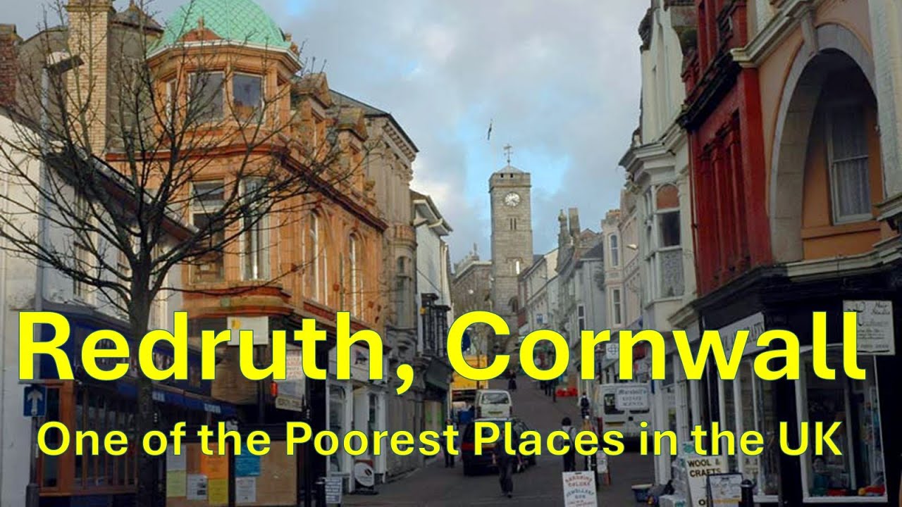 Redruth, Cornwall | One of the Poorest Places in the UK