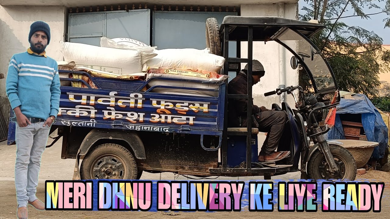 MERI DHNU DELIVERY KE LIYE READY 🛻