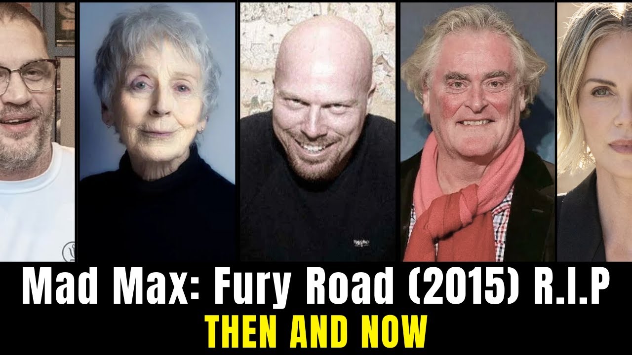 Mad Max: Fury Road (2015) Cast: Then and Now 2026, Heroes We Lost? | Star Trackers