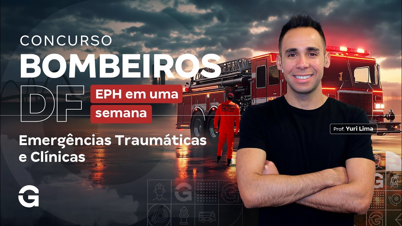 Concurso Bombeiros DF: EPH em uma semana | Emerg&ecirc;ncias Traum&aacute;ticas e Cl&iacute;nicas