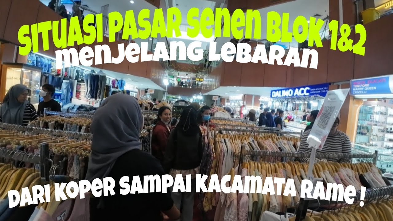 PASAR SENEN BLOK 1&2 MENJELANG LEBARAN||KOPER DAN KACAMATA LARIS