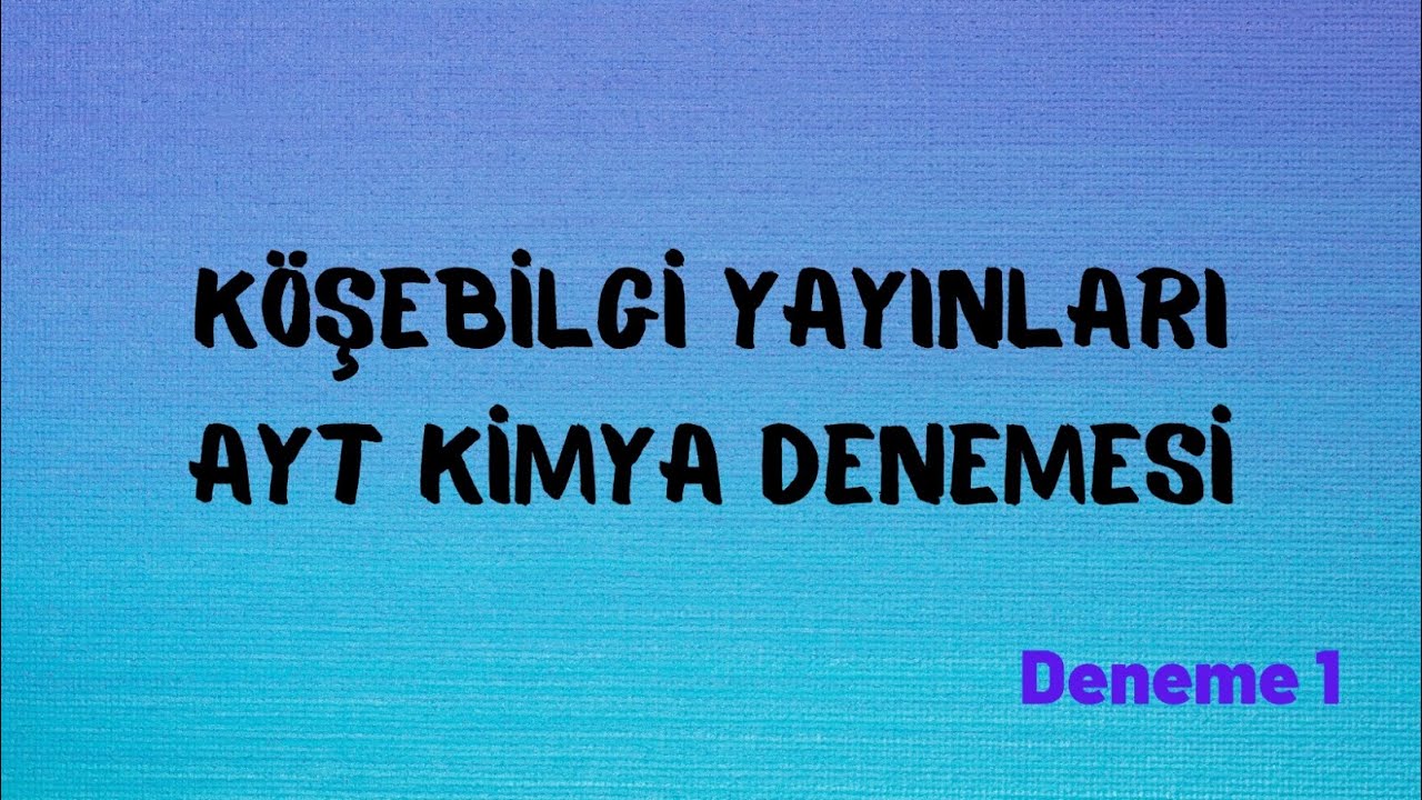 Köşebilgi Yayınları AYT Kimya Denemesi | 1. Deneme