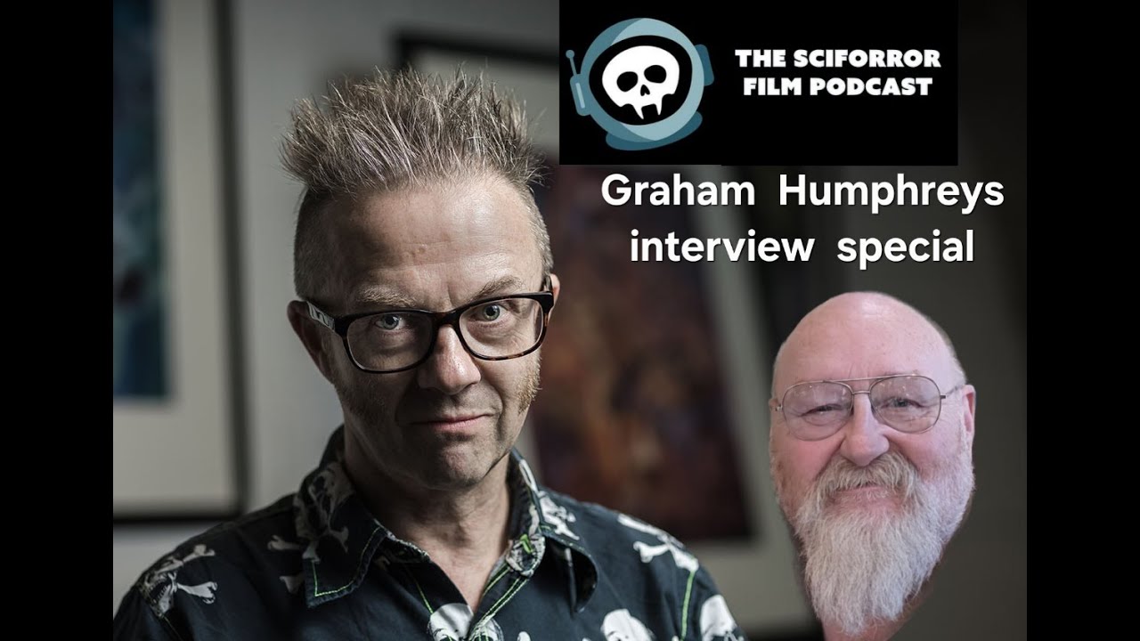 The Sciforror Film Podcast - Season 7 - Extra Episode 2 - Interview with Graham Humphreys