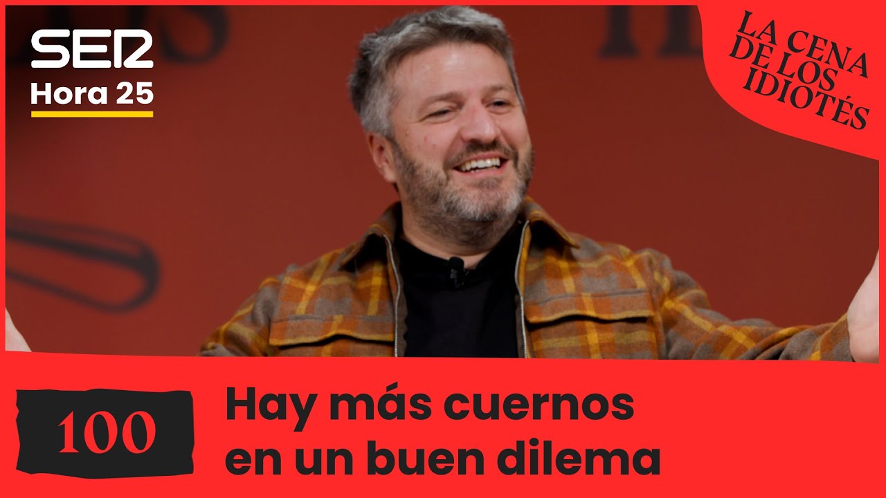 La cena de los idiot&eacute;s 🍽️🍷 | 100 | Hay m&aacute;s cuernos en un buen dilema