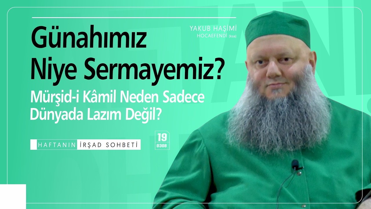 Neden ''İyi ki Günahımız Var''? | Yakub Haşimi Hocaefendi (ksa)