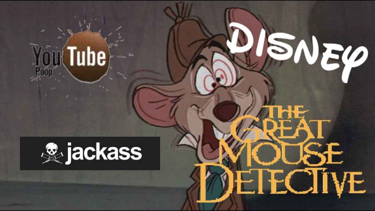 YTP Disney Jackass: The Great Mouse Detective