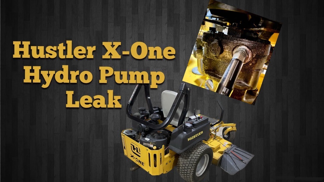 Hustler X One Hydro Pump Leak Fix?