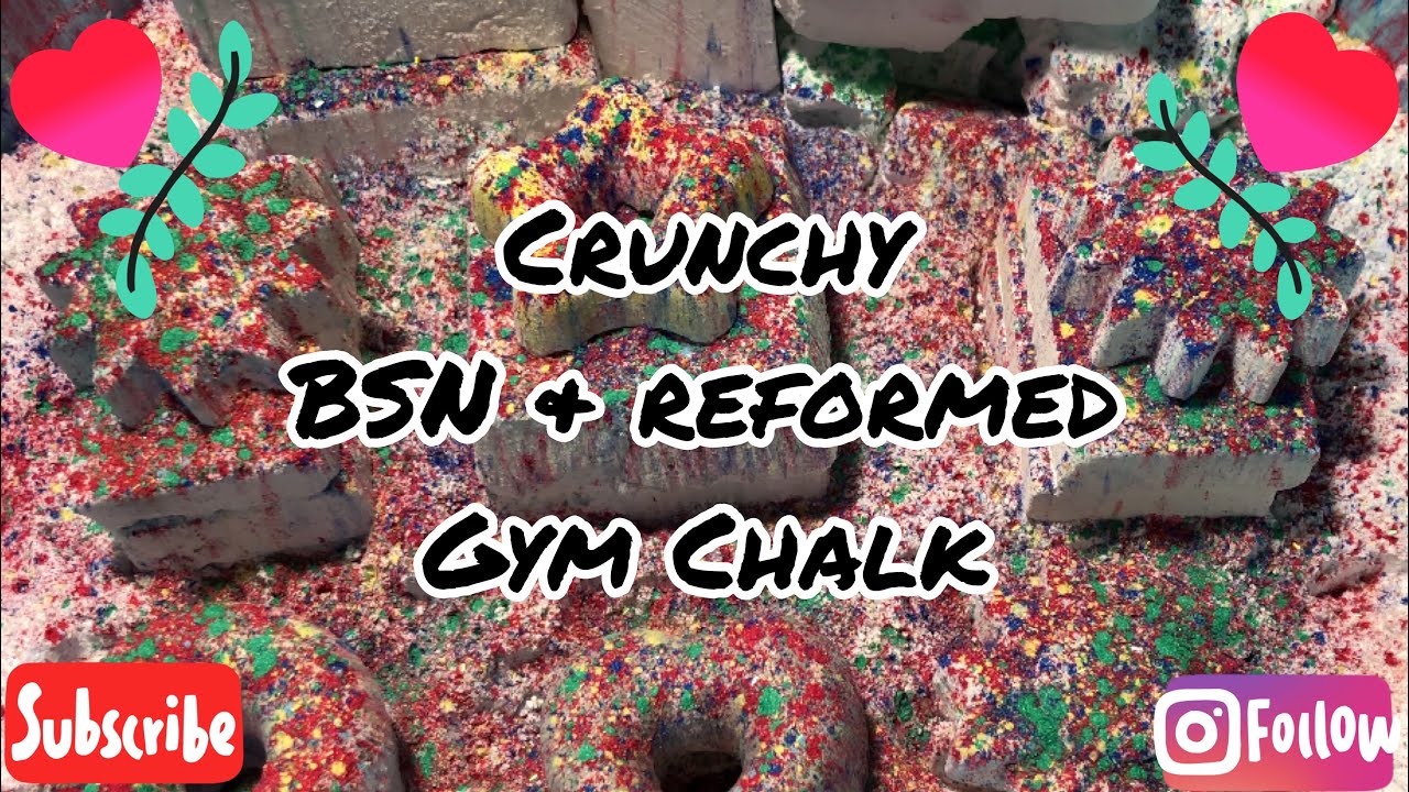Crunchy Powdery BSN & Reformed Gym Chalk Crush