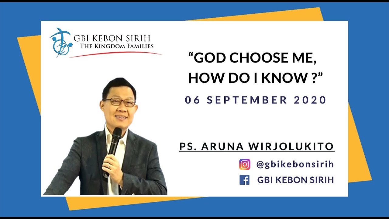 GOD CHOOSE ME, HOW DO I KNOW ? | PS. ARUNA WIRJOLUKITO - 06 SEPTEMBER 2020