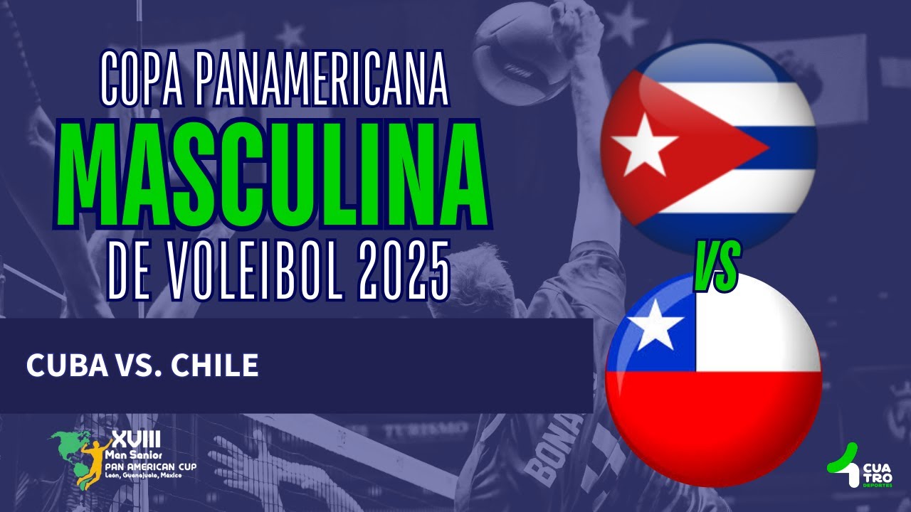 #EnVivo | XVIII Copa Panamericana Masculina de Voleibol 2025 🏐☄️🇨🇺 Cuba 🆚 Chile 🇨🇱