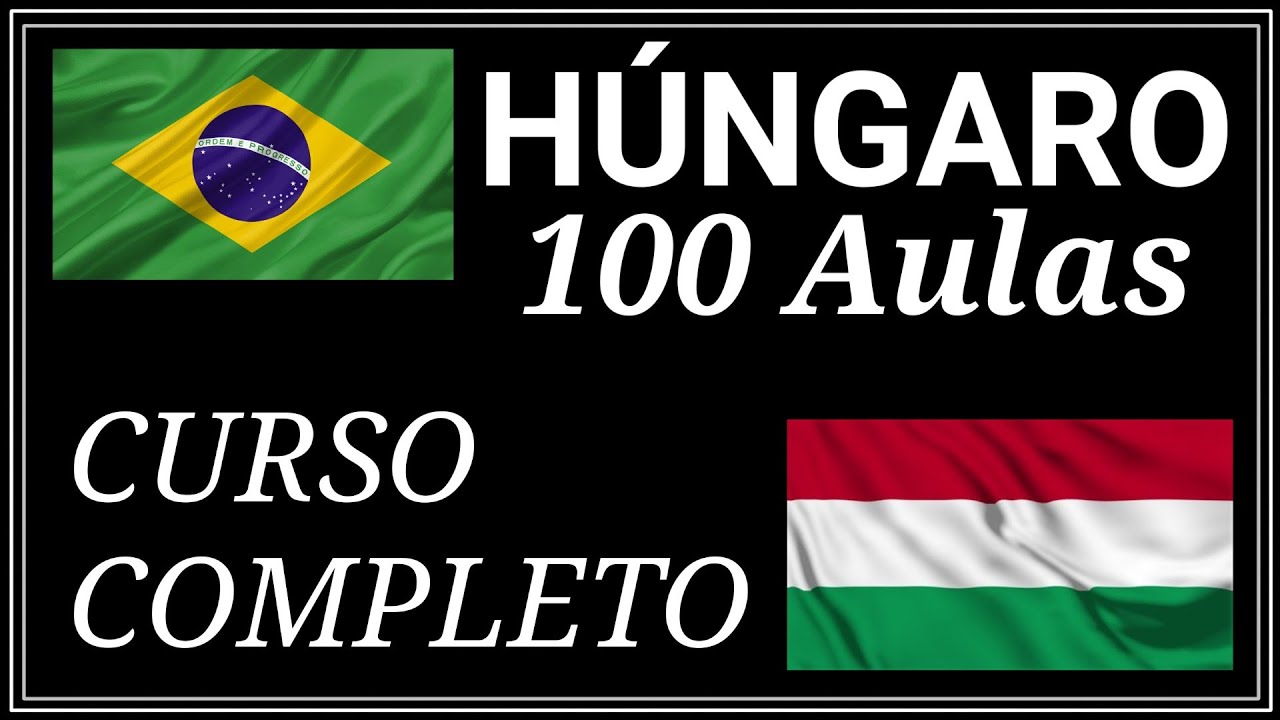 Curso de Húngaro para iniciantes | 100 Aulas (Completo)