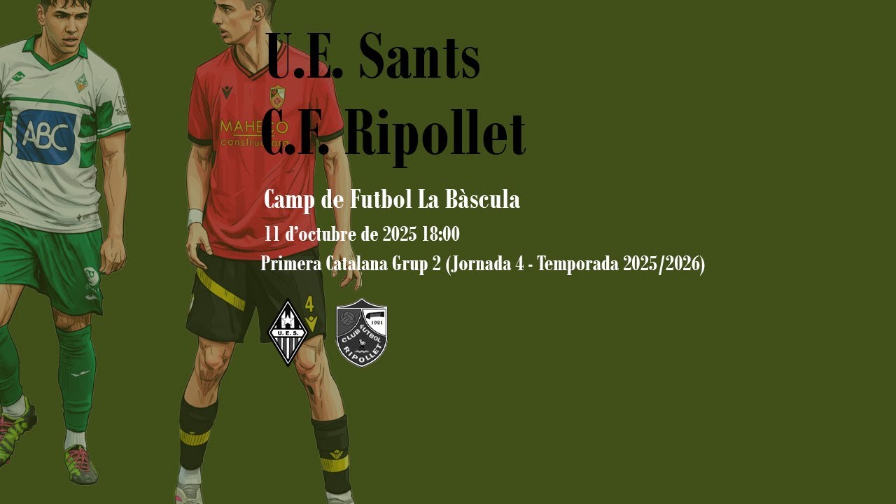 U.E. Sants - C.F. Ripollet (11/10/2025)