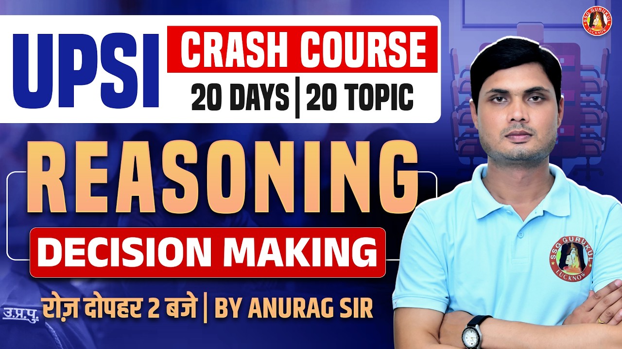 UPSI REASONING MARATHON CLASS | DECISION MAKING TRICKS | UP SI 20 DAYS 20 REASONING TOPICS