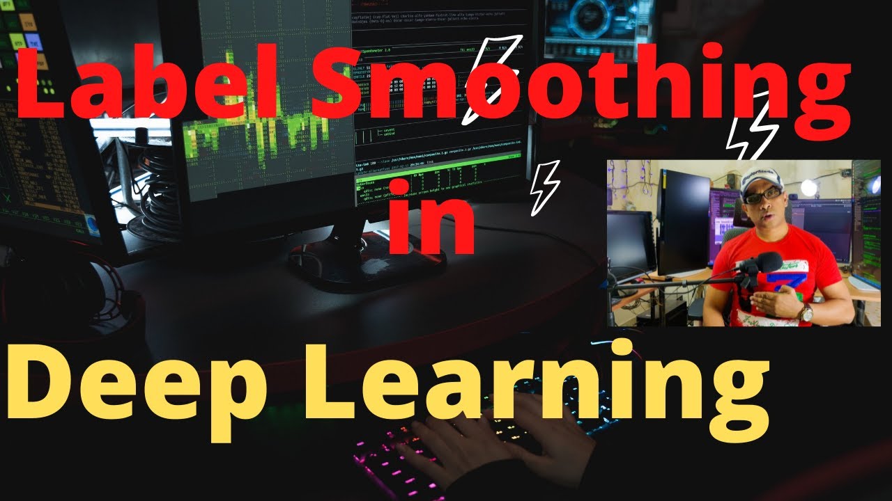 45 - Label Smoothing in Deep Learning | Machine Learning | Statistics | Data Science