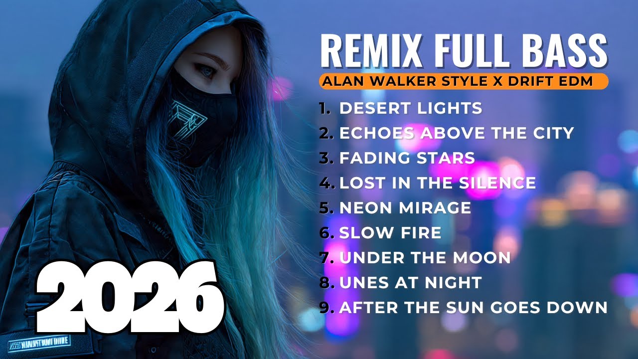 DJ Remix Full Bass EDM 2026 Emotional Chill Mix  Alan Walker Style Night Vibes Future Sound