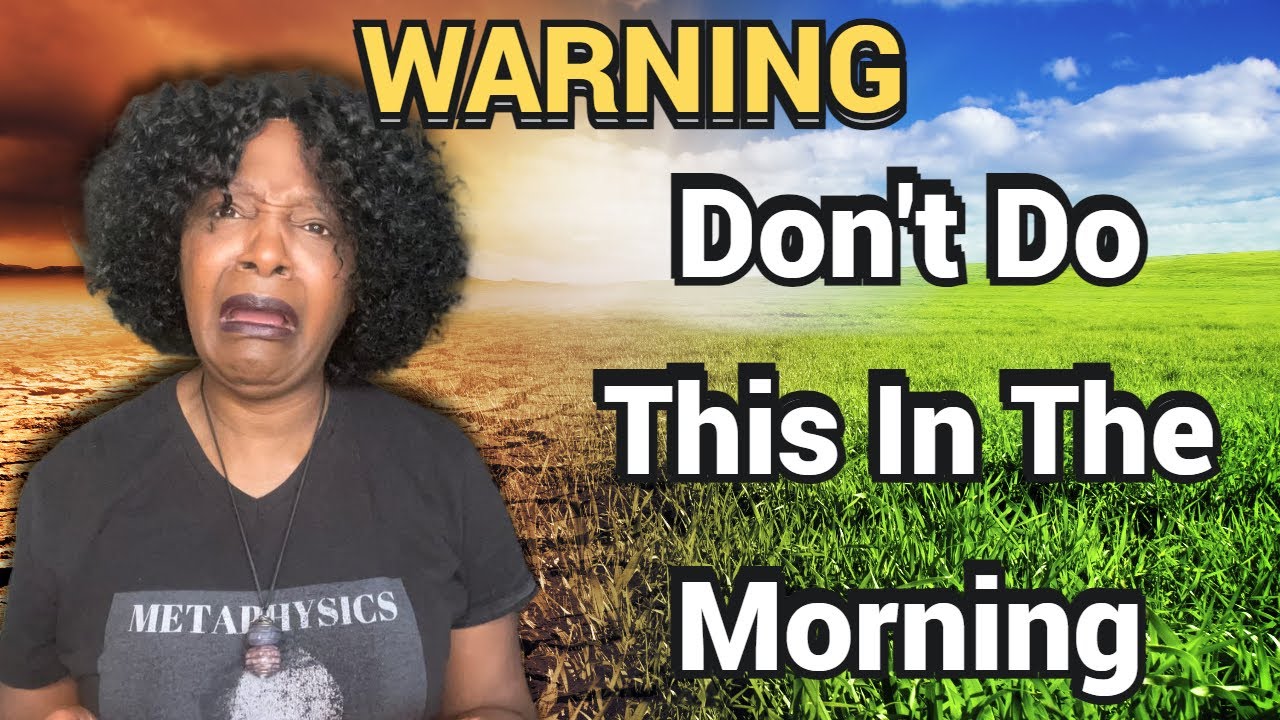WARNING Don't Do This In The Morning If You Want To Manifest Anything