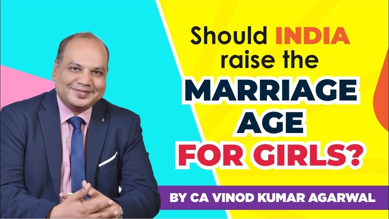 Should India Raise The Marriage Age For Girls? Detail Statistics | CA Vinod Kumar Agarwal