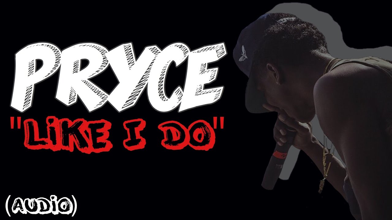 Pryce - Like I Do (Prod. by @Trabeats)