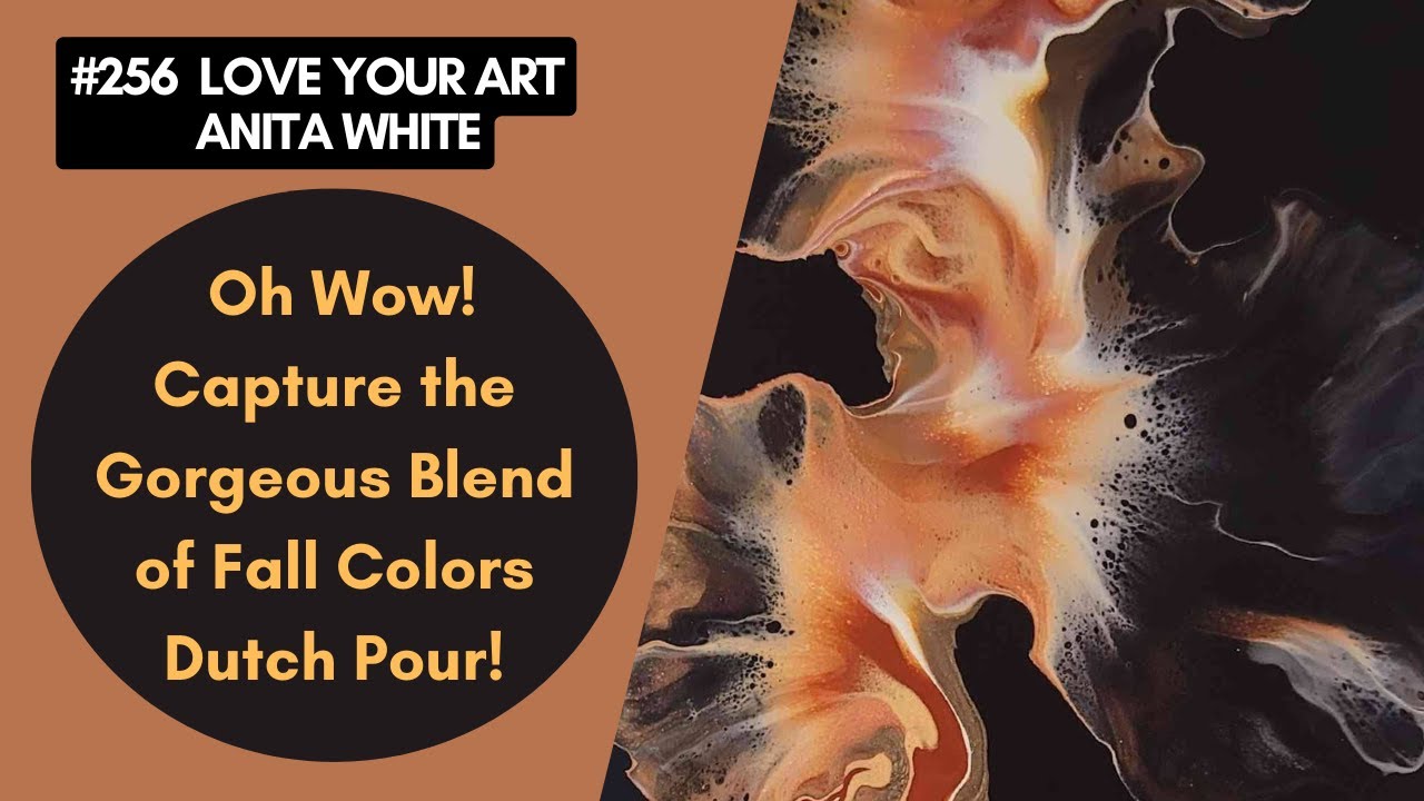 #257- Oh Wow! Capture the Gorgeous Blend of Fall Colors | Dutch Pour!