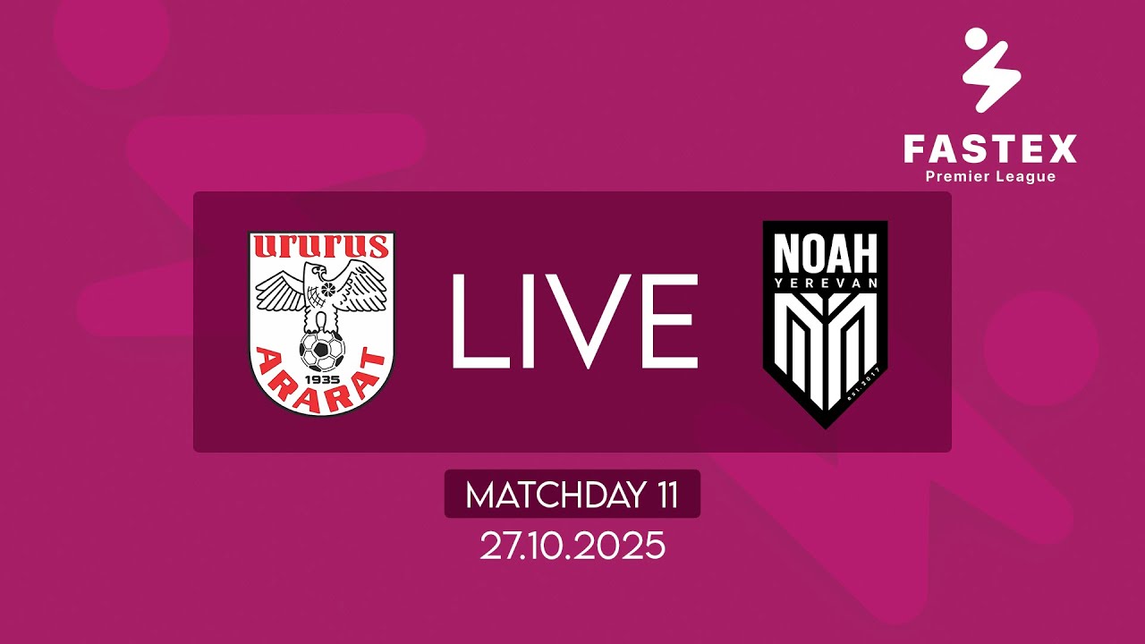 Fastex Premier League. Matchday 11. FC Ararat - FC Noah  (27.10.2025)