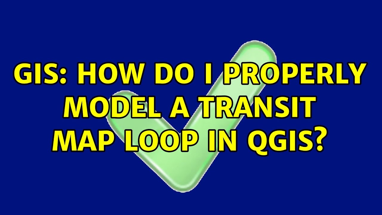 GIS: How do I properly model a transit map loop in QGIS?