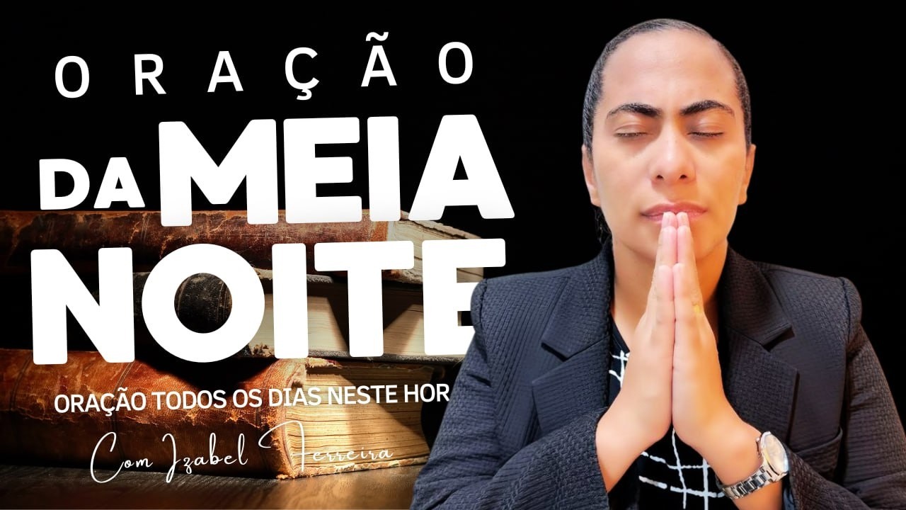 04/02/2026 - ORAÇÃO DA  MEIA NOITE  COM IZABEL FERREIRA ‪ @IzabelFerreira