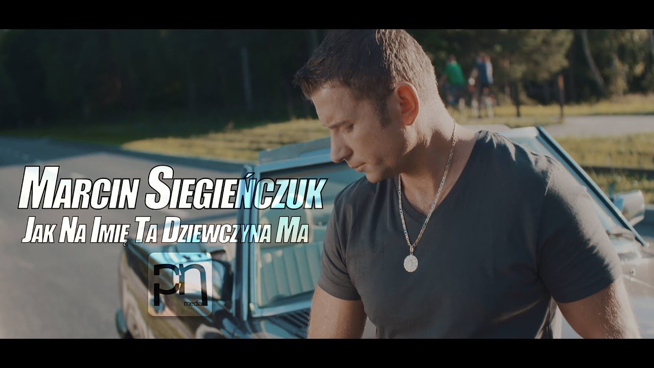 Marcin Siegieńczuk - Jak na imię ta dziewczyna ma (Oficjalny teledysk) 2025