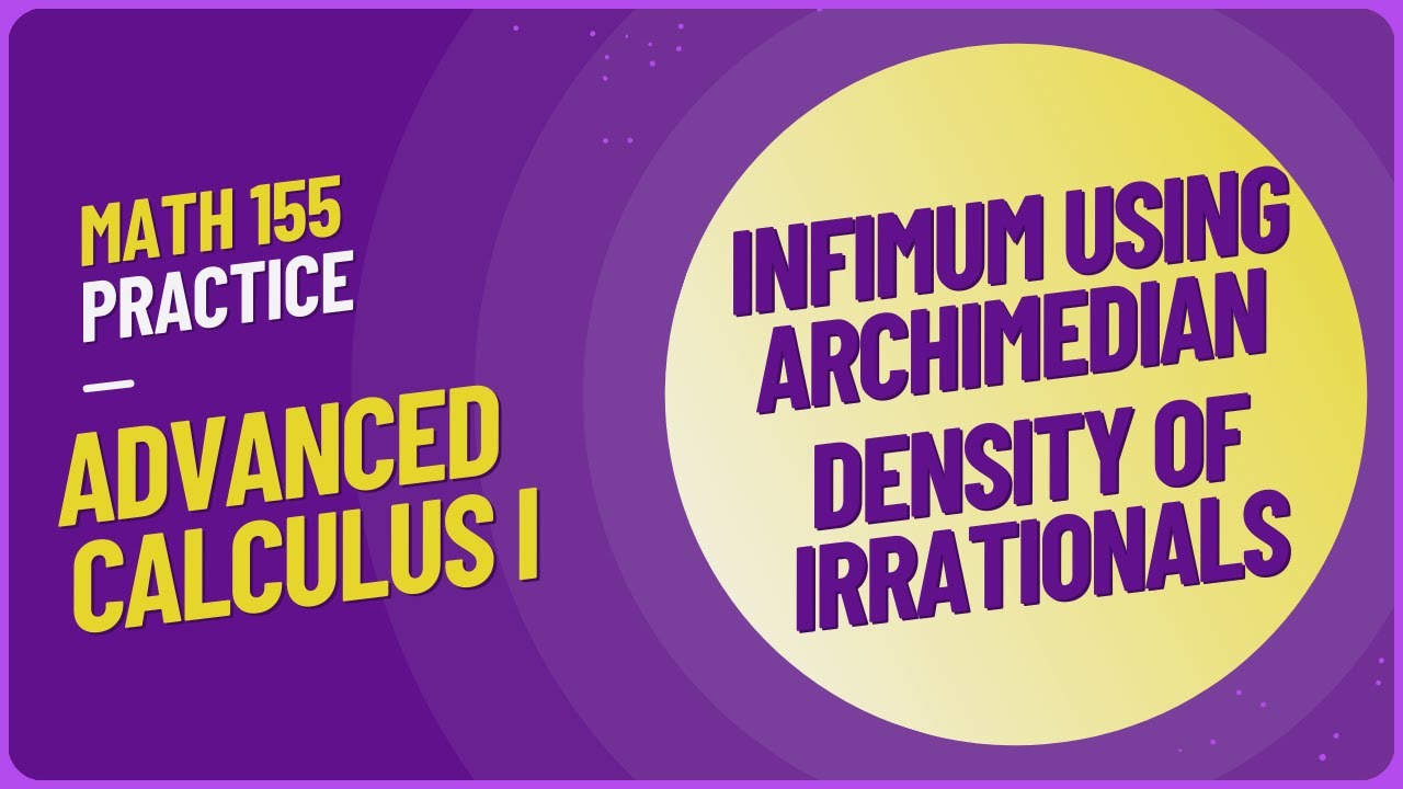 Infimum Using Archimedean | Density of Irrationals