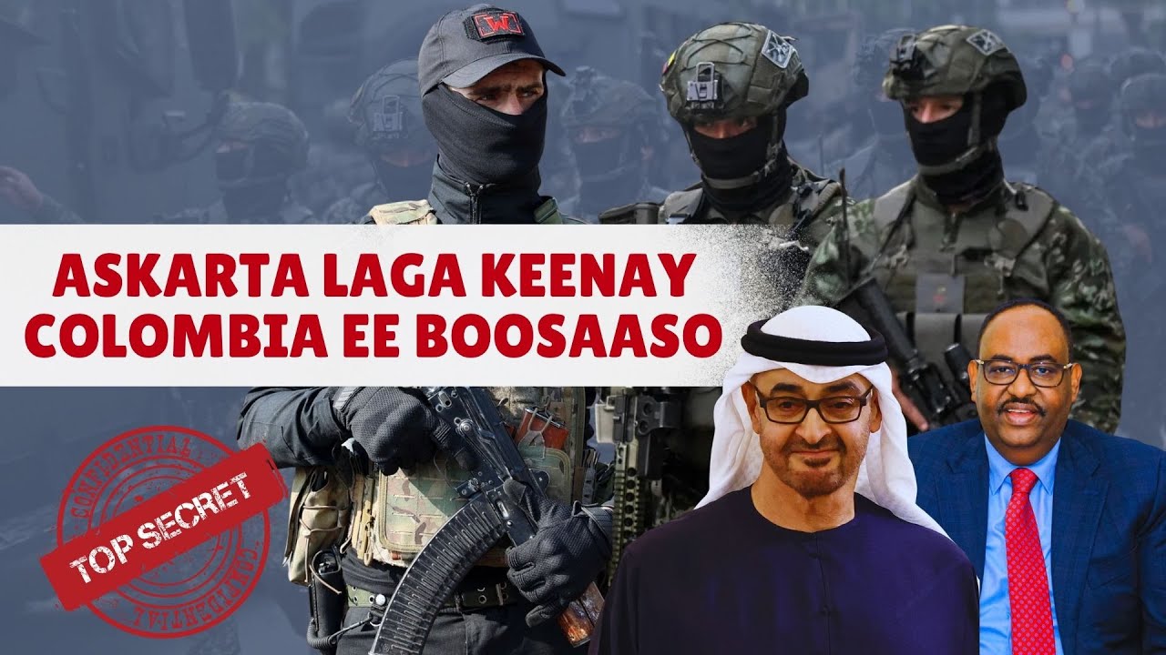 Xogta askarta Colombian-ka ah ee laga daabulo Boosaaso | Caasimada 🇸🇴
