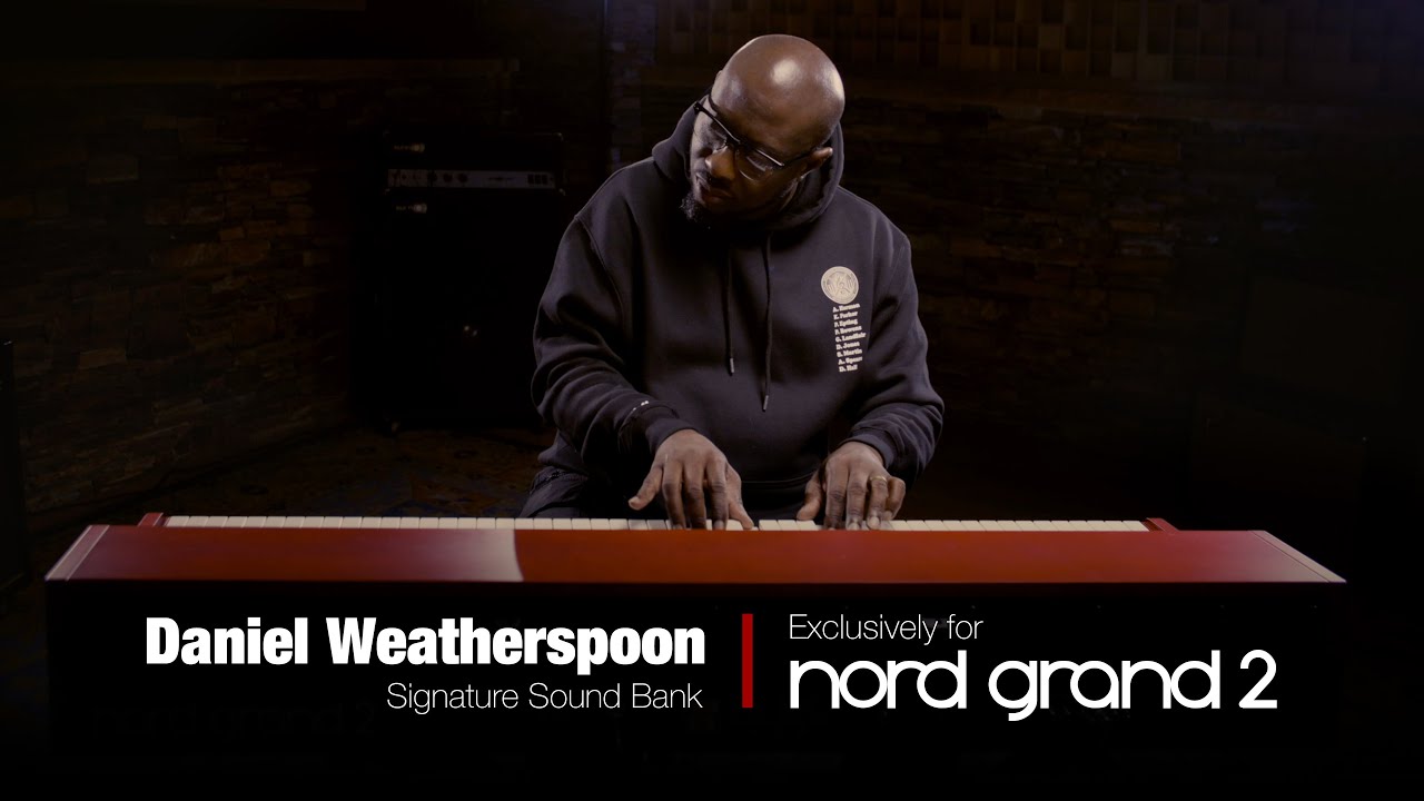 Introducing Daniel Weatherspoon Sound Bank for Nord Grand 2
