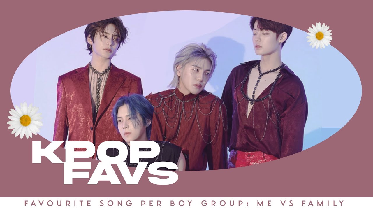 kpop favourites; me vs my sisters & mom [fav song per boy group]