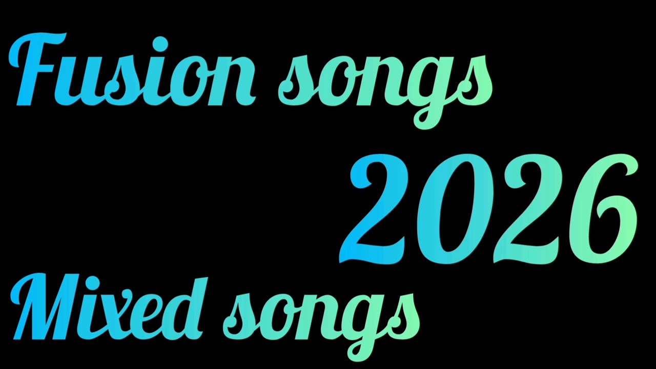 Fusion songs Mixed songs