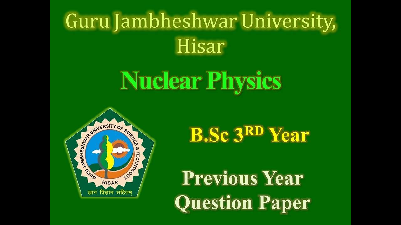 Physics Paper-II  5th Sem. I Nuclear Physics (CPL-502) Previous Year Question Paper