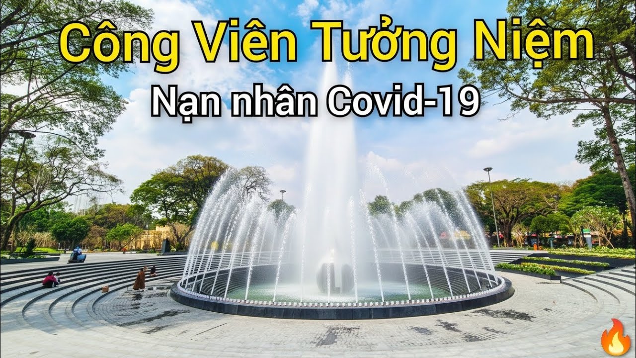 Toàn Cãnh Ngày Đầu Tiên ở  Công viên Tưởng niệm COVID-19| Số 1 Lý Thái Tổ phường Vườn Lài Sài Gòn